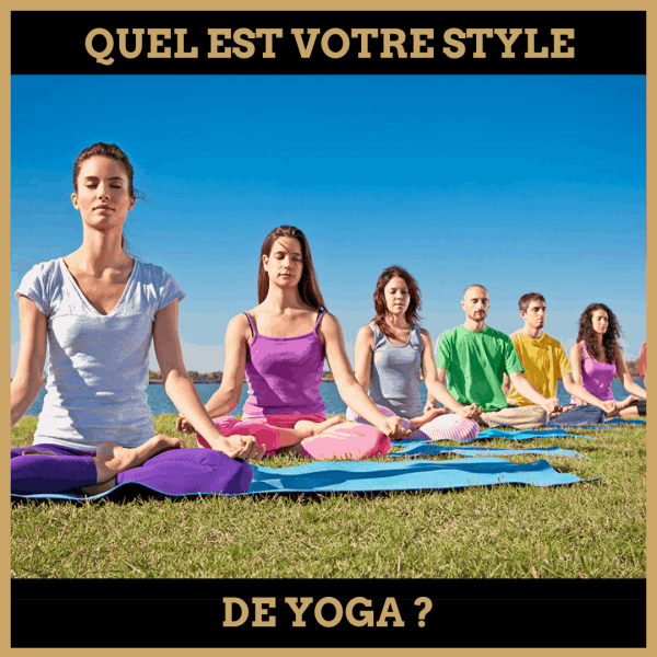 Quiz : Quel est vôtre style de Yoga ?
