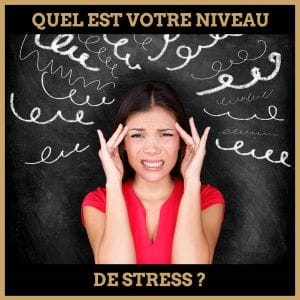 Quiz : Quel est votre niveau de stress ?