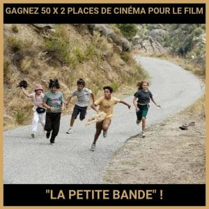 CONCOURS : GAGNEZ 50 X 2 PLACES DE CINÉMA POUR LE FILM LA PETITE BANDE !