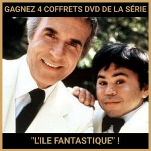 CONCOURS : GAGNEZ 4 COFFRETS DVD DE LA SÉRIE L'ILE FANTASTIQUE !