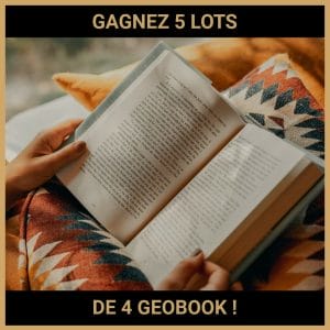 CONCOURS : GAGNEZ 5 LOTS DE 4 GEOBOOK !