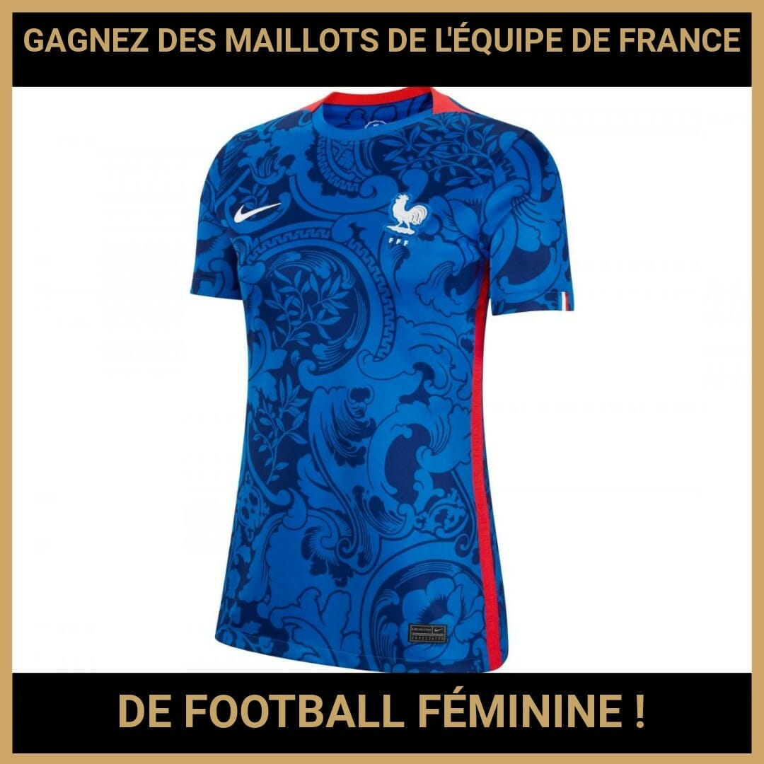 CONCOURS : GAGNEZ DES MAILLOTS DE L'ÉQUIPE DE FRANCE DE FOOTBALL FÉMININE !