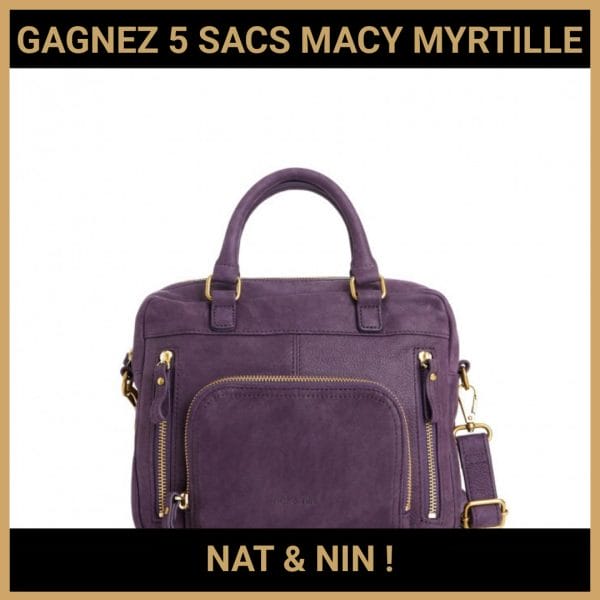 CONCOURS : GAGNEZ 5 SACS MACY MYRTILLE NAT & NIN !