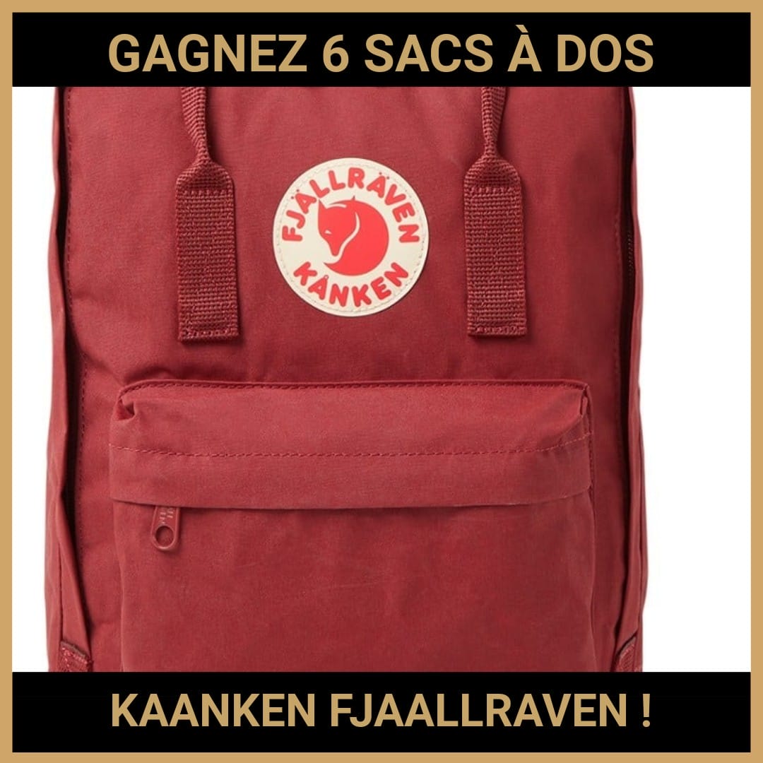 CONCOURS :GAGNEZ 6 SACS À DOS KAANKEN FJAALLRAVEN