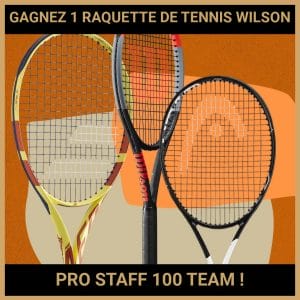CONCOURS: GAGNEZ 1 RAQUETTE DE TENNIS WILSON PRO STAFF 100 TEAM !