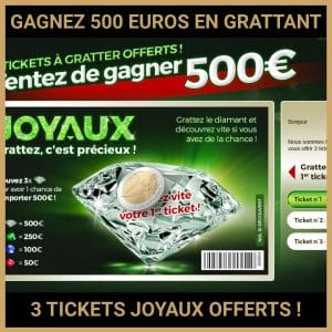 JEU CONCOURS GRATUIT POUR GAGNER 500 EUROS EN GRATTANT 3 TICKETS JOYAUX OFFERTS !