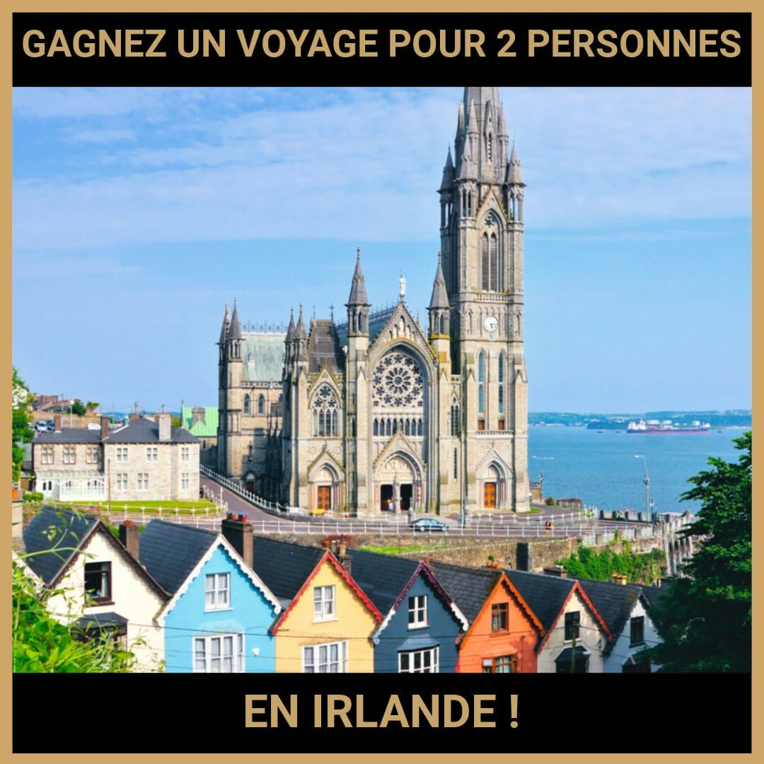 JEU CONCOURS GRATUIT POUR GAGNER UN VOYAGE POUR 2 PERSONNES EN IRLANDE !