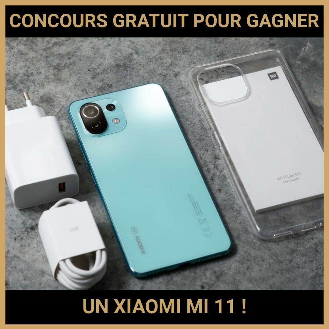 JEU CONCOURS GRATUIT POUR GAGNER UN XIAOMI MI 11 !