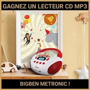 JEU CONCOURS GRATUIT POUR GAGNER UN LECTEUR CD MP3 BIGBEN METRONIC !